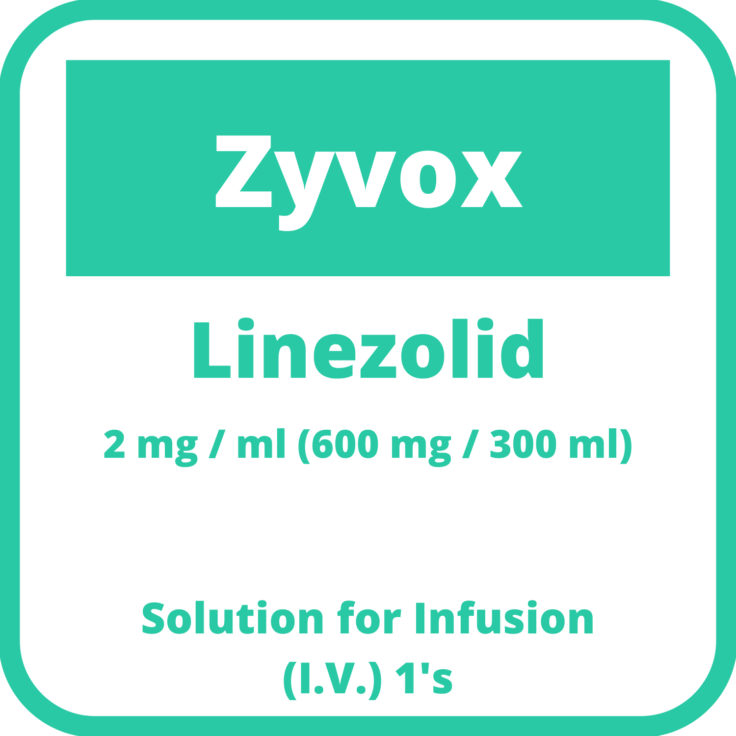 ZYVOX Linezolid 2mg / mL (600mg / 300mL) Solution for IV Infusion 300mL 1's price in the