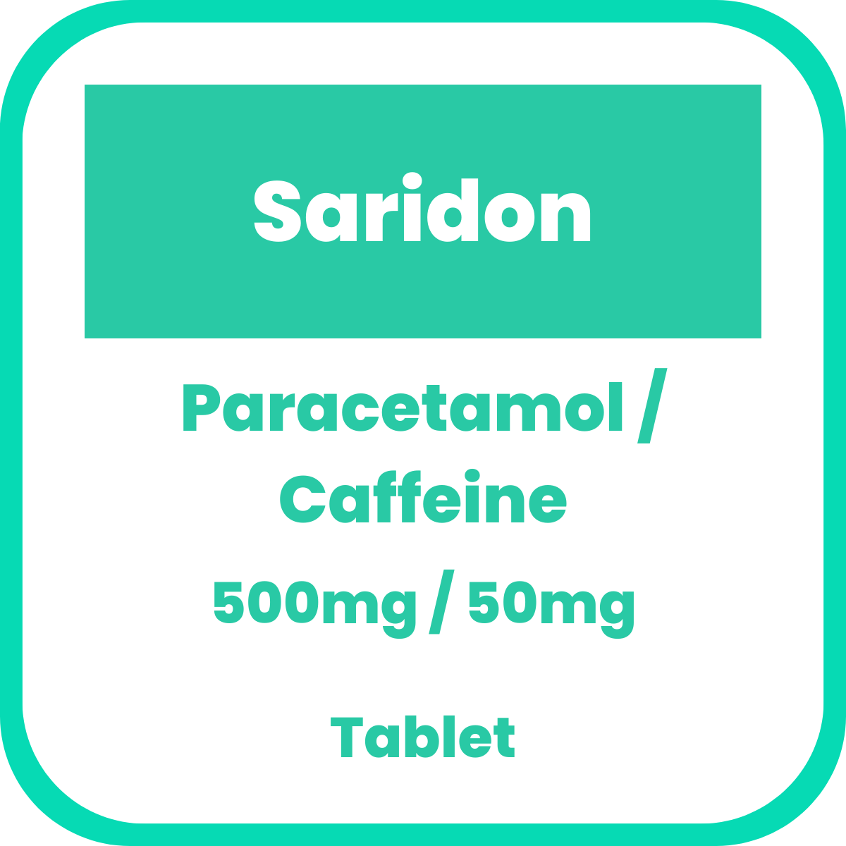 SARIDON Paracetamol / Caffeine 500mg / 50mg Tablet 1's price in the