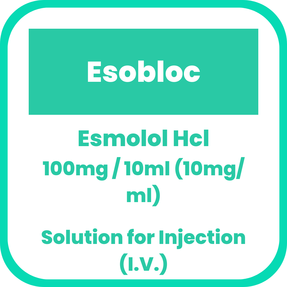 ESOBLOC Esmolol Hydrochloride 100mg / 10mL (10mg/ mL) Solution for IV ...