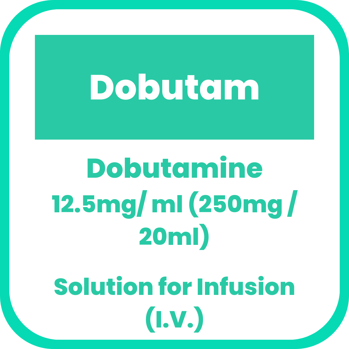 DOBUTAM DOBUTAMine Hydrochloride 12.5mg / mL Solution for IV Infusion ...