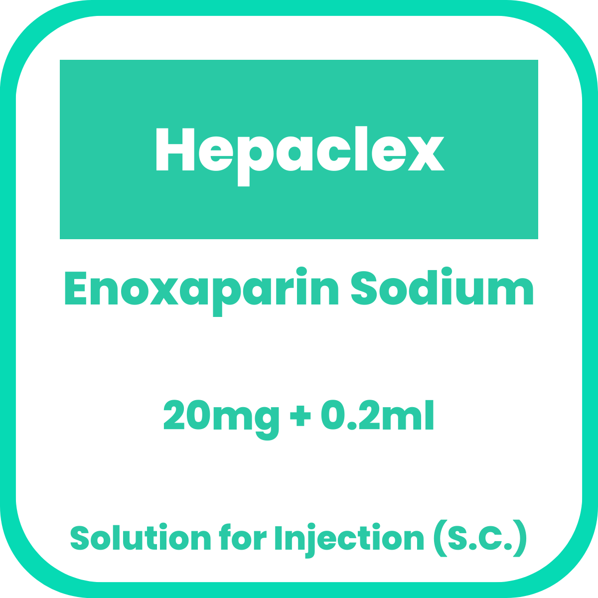 HEPACLEX Enoxaparin Sodium 20mg / 0.2mL Solution for SC Injection 0.2mL ...