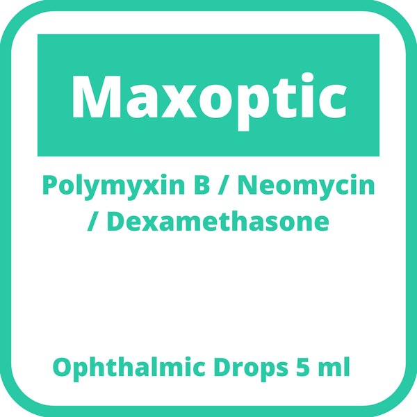 MAXOPTIC Polymyxin B Sulfate / Neomycin Sulfate / Dexamethasone
